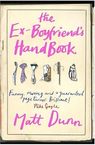Matt Dunn - The Ex-Boyfriend's Handbook Matt Dunn - The Ex-Boyfriend's Handbook