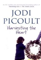 jodi picoult harvesting the heart jodi picoult harvesting the heart
