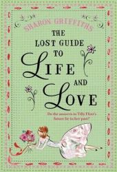 sharon griffiths the lost guide to life and love sharon griffiths the lost guide to life and love
