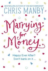chris manby marrying for money chris manby marrying for money