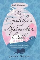 The Bachelor and Spinster Ball - Janet Gover The Bachelor and Spinster Ball - Janet Gover