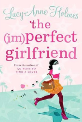 lucy anne holmes the imperfect girlfriend