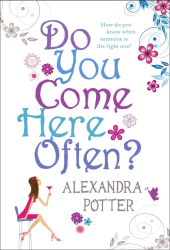 alexandra potter do you come here often