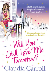 claudia carroll will you still love me tomorrow