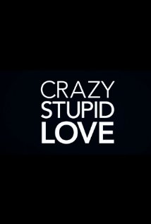 Crazy, Stupid, Love.